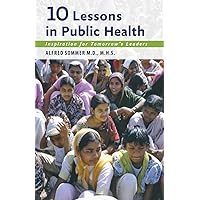 Ten Lessons in Public Health: Inspiration for Tomorrow's Leaders Ten Lessons in Public Health: Inspiration for Tomorrow's Leaders Kindle Hardcover Paperback
