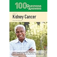 100 Questions & Answers About Kidney Cancer 100 Questions & Answers About Kidney Cancer Paperback Kindle