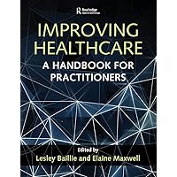 Improving Healthcare Improving Healthcare Paperback Kindle Hardcover
