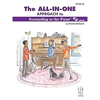 The All-In-One Approach to Succeeding at the Piano, Book 2A (Succeeding at the Piano, 2A)