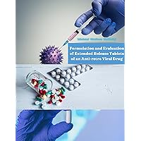 Formulation and Evaluation of Extended Release Tablets of an Anti-retro Viral Drug (medical documents 2022 version)