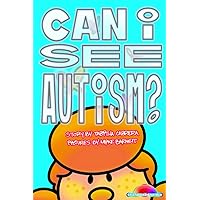 Can I see Autism? (Spectacular Spectrum Book Series) Can I see Autism? (Spectacular Spectrum Book Series) Paperback Kindle