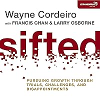 Sifted: Pursuing Growth through Trials, Challenges, and Disappointments Sifted: Pursuing Growth through Trials, Challenges, and Disappointments Audible Audiobook Paperback Kindle Audio CD
