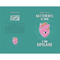 BATTEMENTS DE COEUR D'UNE BIPOLAIRE (French Edition) BATTEMENTS DE COEUR D'UNE BIPOLAIRE (French Edition) Kindle Paperback