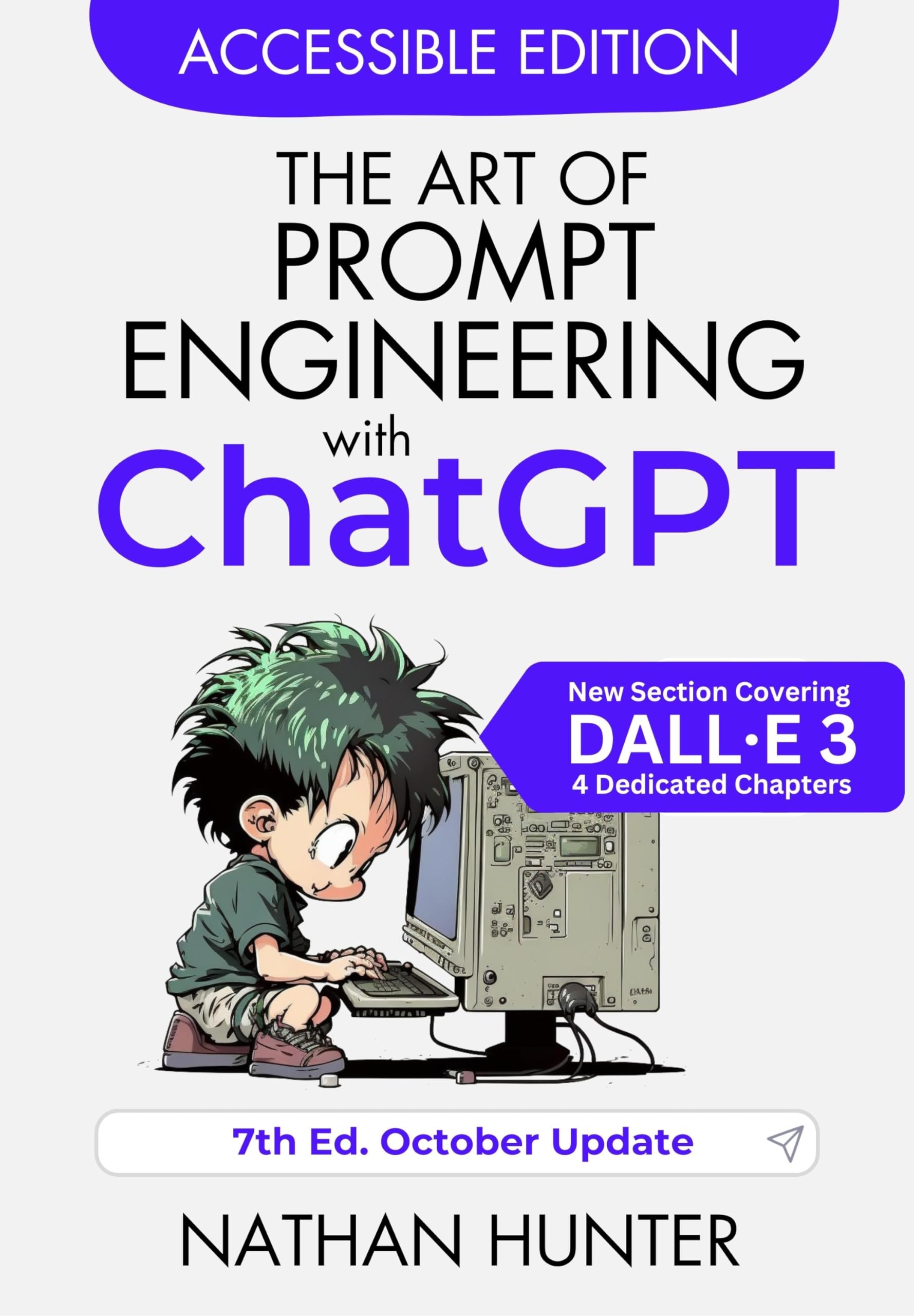 The Art of Prompt Engineering with ChatGPT: Accessible Edition (Learn AI Tools the Fun Way! Book 2)
