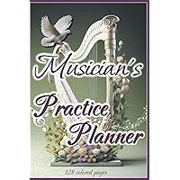 Musician's Practice Planner: 128 colored pages, 6 x 9 inches, 4 repeating Pages with Lesson Planner, Blank Sheet Music and Note Page, Musician Gift, ... Director, Composition, Music Exam Planner