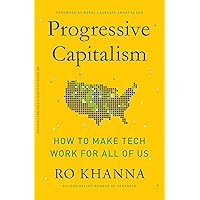 Progressive Capitalism: How to Make Tech Work for All of Us Progressive Capitalism: How to Make Tech Work for All of Us Paperback Audible Audiobook Kindle Hardcover Audio CD