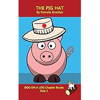 The Pig Hat Chapter Book: Sound-Out Phonics Books Help Developing Readers, including Students with Dyslexia, Learn to Read (Step 1 in a Systematic Series ... Books) (DOG ON A LOG Chapter Books Book 2) The Pig Hat Chapter Book: Sound-Out Phonics Books Help Developing Readers, including Students with Dyslexia, Learn to Read (Step 1 in a Systematic Series ... Books) (DOG ON A LOG Chapter Books Book 2) Kindle Hardcover Paperback