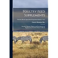 Poultry Feed Supplements: Avocados, Bananas, Papayas, and Sweetpotatoes as Supplementary Feeds for Poultry in Hawaii; no.4