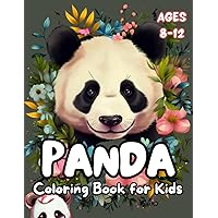 Panda Coloring Book for Kids Ages 8-12: 50 Cute Coloring Pages for Boys and Girls for Stress Relief and Relaxation Panda Coloring Book for Kids Ages 8-12: 50 Cute Coloring Pages for Boys and Girls for Stress Relief and Relaxation Paperback