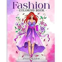 Fashion Coloring Book: Vintage and Modern Dress Designs with Bridal, Evening and Victorian Gowns for Girls, Teens and Women Fashion Coloring Book: Vintage and Modern Dress Designs with Bridal, Evening and Victorian Gowns for Girls, Teens and Women Paperback