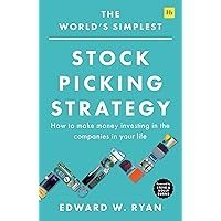 The World's Simplest Stock Picking Strategy: How to make money investing in the companies in your life The World's Simplest Stock Picking Strategy: How to make money investing in the companies in your life Kindle Audible Audiobook Paperback