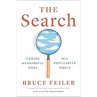 The Search: Finding Meaningful Work in a Post-Career World The Search: Finding Meaningful Work in a Post-Career World Hardcover Audible Audiobook Kindle