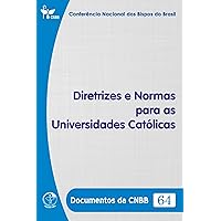 Diretrizes e Normas para as Universidades Católicas - Documentos da CNBB 64 - Digital (Portuguese Edition)