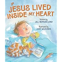 If Jesus Lived Inside My Heart If Jesus Lived Inside My Heart Board book Kindle Paperback Hardcover
