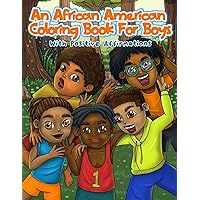 An African American Coloring Book For Boys: With Positive Affirmations: For Little Black & Brown Boss With Natural Hair: With Motivational Quotes: ... Included! (Black Boys Coloring Books)