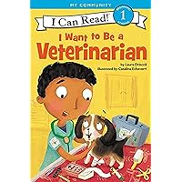 I Want to Be a Veterinarian (I Can Read Level 1) I Want to Be a Veterinarian (I Can Read Level 1) Paperback Kindle Hardcover