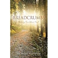 BREADCRUMBS: Finding True Love's Trail BREADCRUMBS: Finding True Love's Trail Kindle Paperback