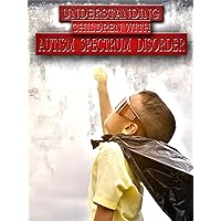 Understanding Children with Autism Spectrum Disorder