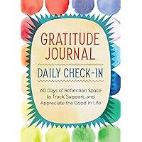 Gratitude Journal: Daily Check-in: 60 Days of Reflection Space to Track, Support, and Appreciate the Good in Life