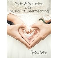 Pride and Prejudice MEETS My Big Fat Greek Wedding