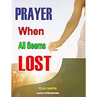 Prayer When All Seems Lost: Finding Unexpected Strength When Disappointments Leave You Shattered (Christian Personal Growth Books)
