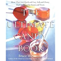 The Ultimate Candy Book: More than 700 Quick and Easy, Soft and Chewy, Hard and Crunchy Sweets and Treats The Ultimate Candy Book: More than 700 Quick and Easy, Soft and Chewy, Hard and Crunchy Sweets and Treats Paperback Kindle