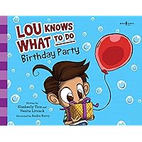 Lou Knows What to Do: Birthday Party Lou Knows What to Do: Birthday Party Kindle Paperback