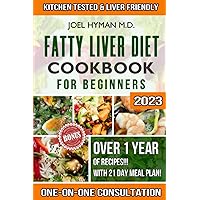 Fatty Liver Diet Cookbook for Beginners + One-on-One Consultation: The Complete Guide for Kitchen Tested, Liver Friendly Dishes and Healthy Recipes to ... Culinary & Herbal Guides for Wellness) Fatty Liver Diet Cookbook for Beginners + One-on-One Consultation: The Complete Guide for Kitchen Tested, Liver Friendly Dishes and Healthy Recipes to ... Culinary & Herbal Guides for Wellness) Paperback Kindle