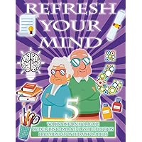 Refresh your Mind 5 | Workbook for Senior People, 100 Exercises to Improve Cognitive Function, Brain Stimulation Therapy for Adults: Alzheimer ... Therapy for Elderly (Awake minds) Refresh your Mind 5 | Workbook for Senior People, 100 Exercises to Improve Cognitive Function, Brain Stimulation Therapy for Adults: Alzheimer ... Therapy for Elderly (Awake minds) Paperback