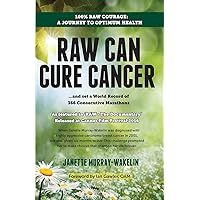 Raw Can Cure Cancer Raw Can Cure Cancer Paperback Kindle