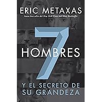Siete hombres: Y el secreto de su grandeza (Spanish Edition) Siete hombres: Y el secreto de su grandeza (Spanish Edition) Paperback Kindle
