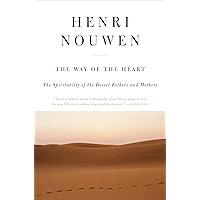The Way of the Heart: The Spirituality of the Desert Fathers and Mothers The Way of the Heart: The Spirituality of the Desert Fathers and Mothers Paperback Kindle
