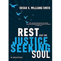 Rest for the Justice-Seeking Soul Rest for the Justice-Seeking Soul Hardcover Kindle
