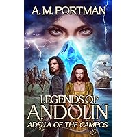 Legends of Andolin: Adella of the Campos (Legends of Andolin (Adella Of The Campos, 1) : An Epic Fantasy)