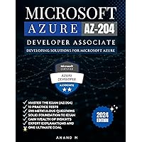 MICROSOFT CERTIFIED AZURE DEVELOPER ASSOCIATE | MASTER THE EXAM (AZ-204): DEVELOPING SOLUTIONS FOR MICROSOFT AZURE, 10 PRACTICE TESTS, 500 RIGOROUS QUESTIONS, EXPERT EXPLANATIONS AND ONE GOAL MICROSOFT CERTIFIED AZURE DEVELOPER ASSOCIATE | MASTER THE EXAM (AZ-204): DEVELOPING SOLUTIONS FOR MICROSOFT AZURE, 10 PRACTICE TESTS, 500 RIGOROUS QUESTIONS, EXPERT EXPLANATIONS AND ONE GOAL Paperback Kindle