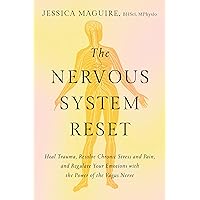 The Nervous System Reset: Heal Trauma, Resolve Chronic Pain, and Regulate Your Emotions with the Power of the Vagus Nerve The Nervous System Reset: Heal Trauma, Resolve Chronic Pain, and Regulate Your Emotions with the Power of the Vagus Nerve Hardcover