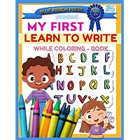 My First LEARN to WRITE WHILE COLORING - Book: Learn & Color: Alphabet Adventures :Alphabet Letters with Animals to Trace, Color and Learn