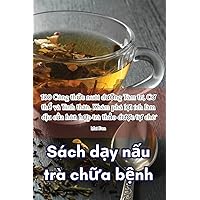 Sách dạy nấu trà chữa bệnh (Vietnamese Edition)