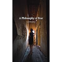 A Philosophy of Fear A Philosophy of Fear Paperback Kindle