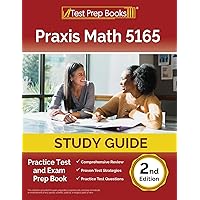Praxis Math 5165 Study Guide: Practice Test and Exam Prep Book [2nd Edition] Praxis Math 5165 Study Guide: Practice Test and Exam Prep Book [2nd Edition] Paperback