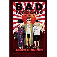 Bad Foreigner: More stories of Life, Love & Baseball in Japan (Yellow & Black Fever Series) Bad Foreigner: More stories of Life, Love & Baseball in Japan (Yellow & Black Fever Series) Paperback Kindle