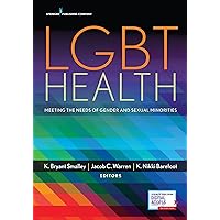 LGBT Health: Meeting the Needs of Gender and Sexual Minorities LGBT Health: Meeting the Needs of Gender and Sexual Minorities Paperback Kindle