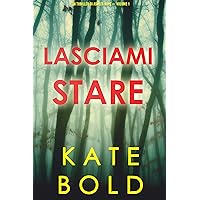 Lasciami stare (Un thriller di Ashley Hope — Volume 1) (Italian Edition) Lasciami stare (Un thriller di Ashley Hope — Volume 1) (Italian Edition) Kindle