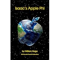 Isaac's Apple Phi: An instant gratification Sci-Fi short that opens, strangely, with tender romance. Isaac's Apple Phi: An instant gratification Sci-Fi short that opens, strangely, with tender romance. Kindle Paperback