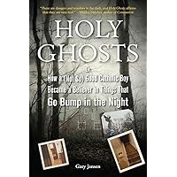 Holy Ghosts: Or, How a (Not So) Good Catholic Boy Became a Believer in Things That Go Bump in the Night Holy Ghosts: Or, How a (Not So) Good Catholic Boy Became a Believer in Things That Go Bump in the Night Paperback Kindle Audible Audiobook Hardcover Audio CD