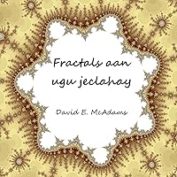 Fractals Aan Ugu Jeclahay (Buugaagta Xisaabta Ee Carruurta) (Somali Edition) Fractals Aan Ugu Jeclahay (Buugaagta Xisaabta Ee Carruurta) (Somali Edition) Paperback