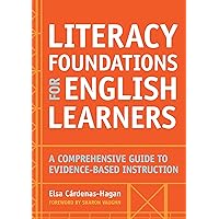 Literacy Foundations for English Learners: A Comprehensive Guide to Evidence-Based Instruction Literacy Foundations for English Learners: A Comprehensive Guide to Evidence-Based Instruction Paperback eTextbook
