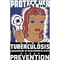 Protect HER from Tuberculosis American Medical Advertisement Art Print by Erik Hans Krause Circa 1936 - Measures 36