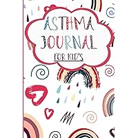 Asthma Journal For Kid's: Asthma Symptoms Tracker with Medication, Symptoms Tracker for Kid's with Asthma, Asthma Attack Log Book
